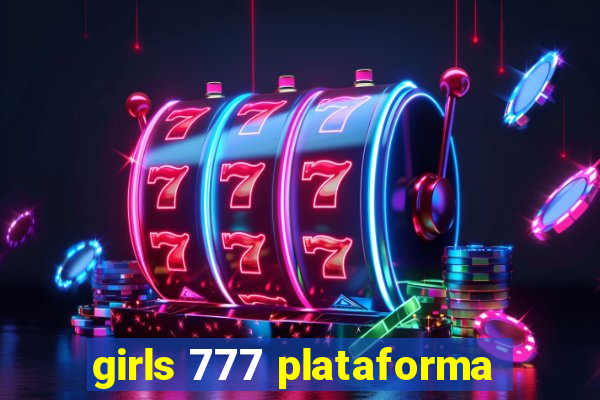 girls 777 plataforma